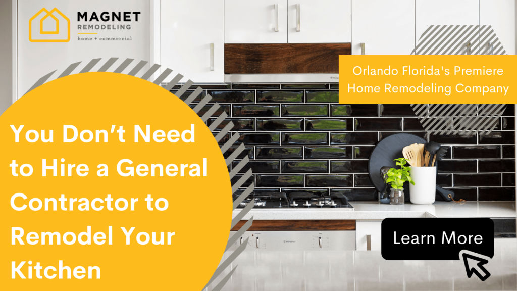 General Contractor in Orlando. Use Magnet Remodeling on Your Next Kitchen Remodeling Project Or Bath 