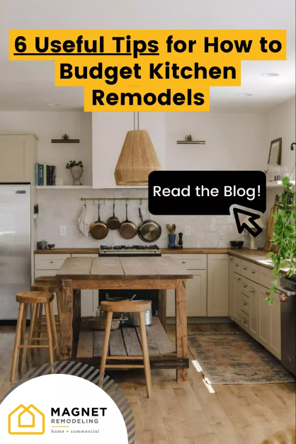 How to Budget Kitchen Remodels: 6 Easy Tips | Magnet Remodeling